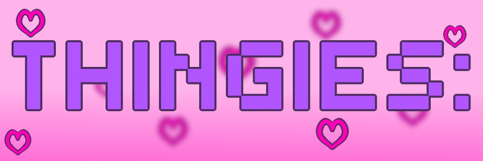 THINGIES: